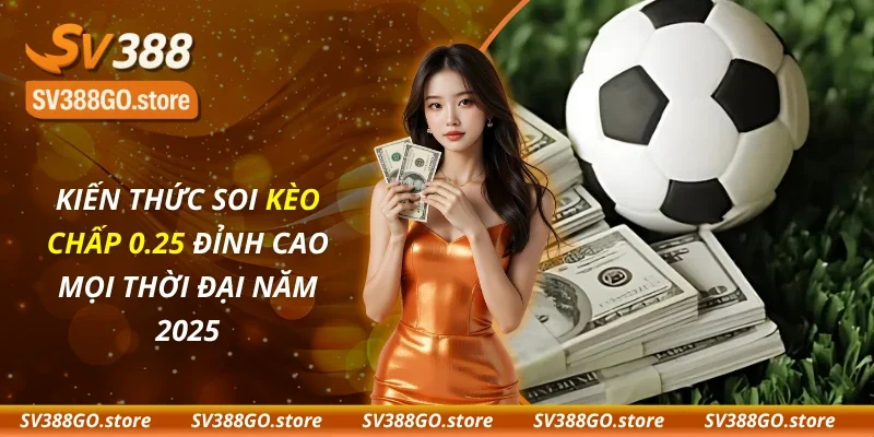 Kèo Chấp 0.25