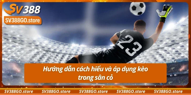 Cách tiếp cận và phân tích kèo cược châu Á