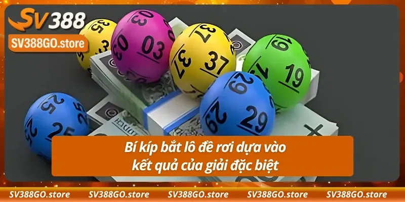 Bí kíp bắt lô rơi dựa vào kết quả của giải đặc biệt