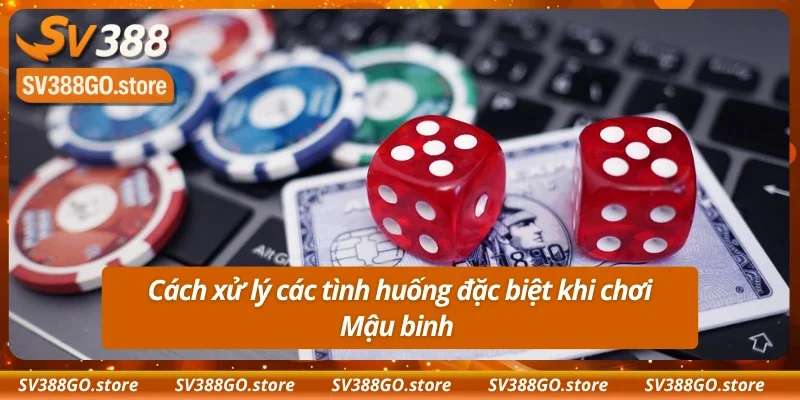 Xử lý một số tình huống theo luật chơi mậu binh